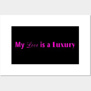 My love is a luxury (pink) Posters and Art